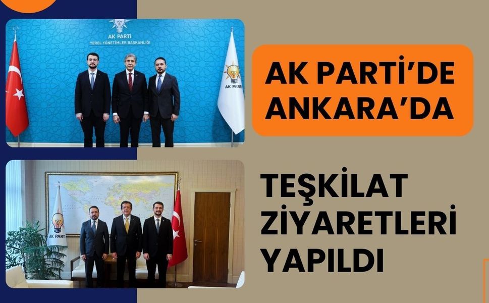 AK Parti’de Ankara’da Teşkilat Ziyaretleri Yapıldı