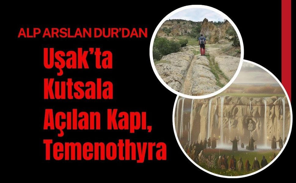 Uşak’ta Kutsala Açılan Kapı, Temenothyra