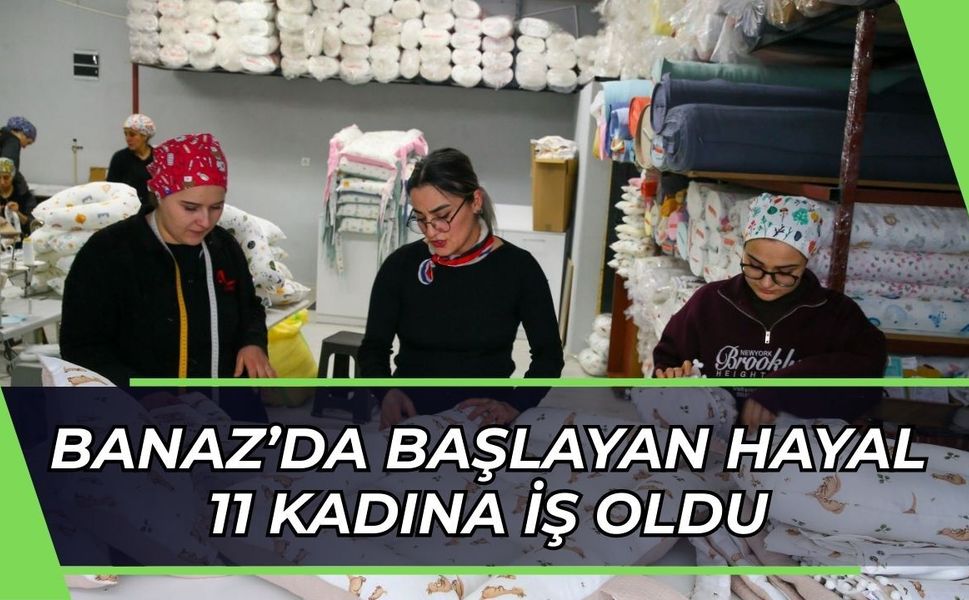 Banaz’da Başlayan Hayal 11 Kadına İş Oldu