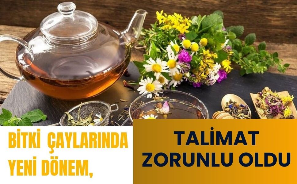 Bitki Çaylarında Yeni Dönem, Talimat Zorunlu Oldu