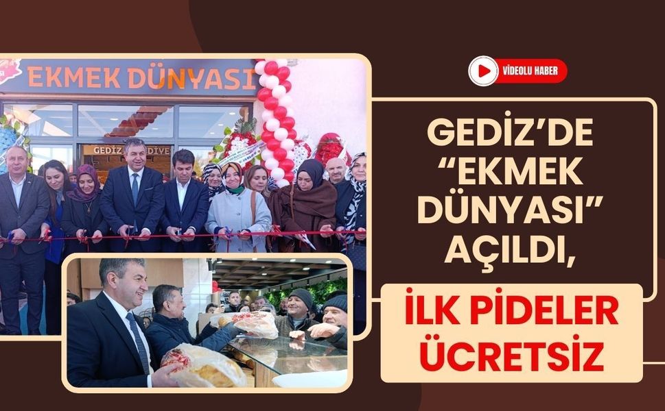 Gediz’de “Ekmek Dünyası” Açıldı, İlk Pideler Ücretsiz