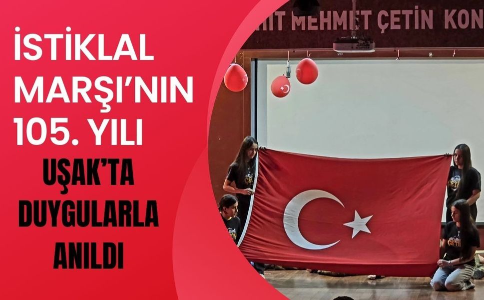 İstiklal Marşı’nın 105. Yılı Uşak’ta Duygularla Anıldı