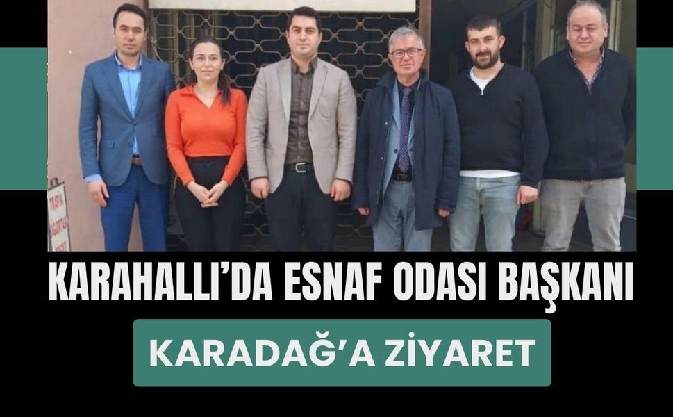 Karahallı’da Esnaf Odası Başkanı Karadağ’a Ziyaret