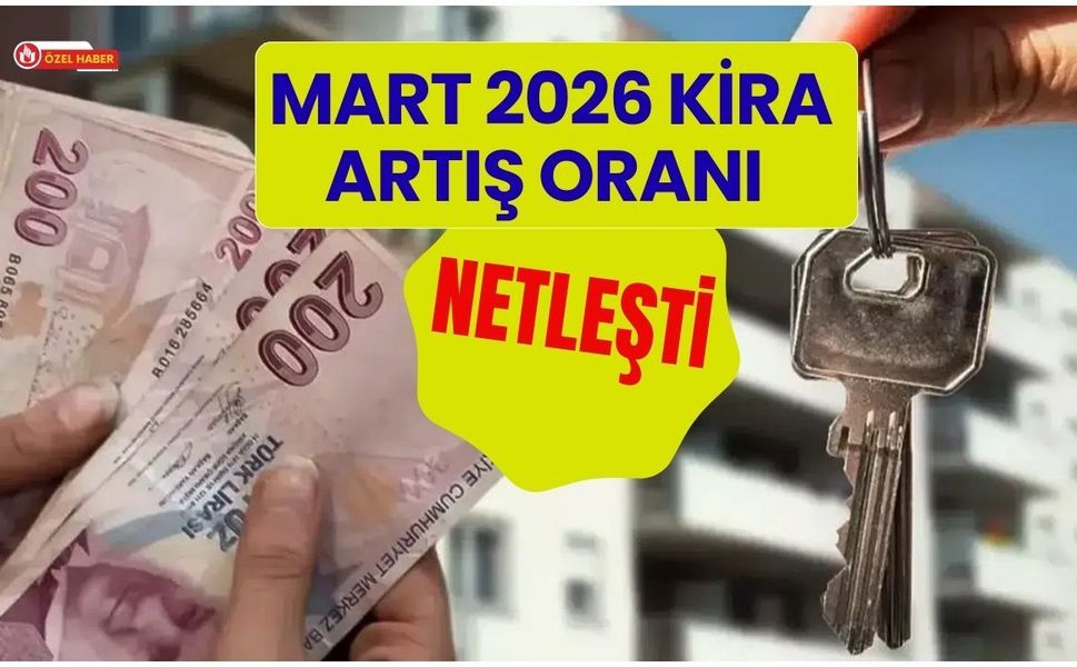 Mart 2026 Kira Artış Oranı Netleşti