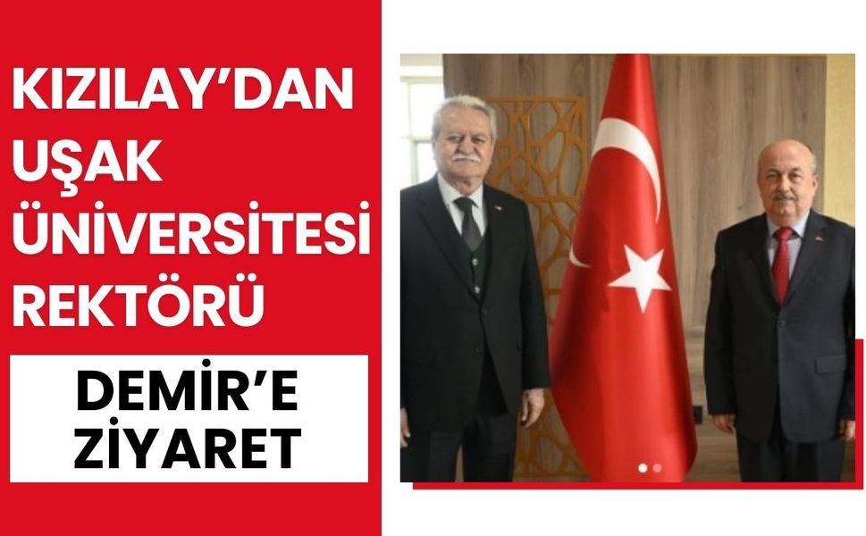 Kızılay’dan Uşak Üniversitesi Rektörü Demir’e Ziyaret