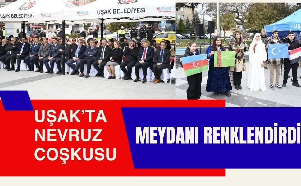 Uşak’ta Nevruz Coşkusu Meydanı Renklendirdi