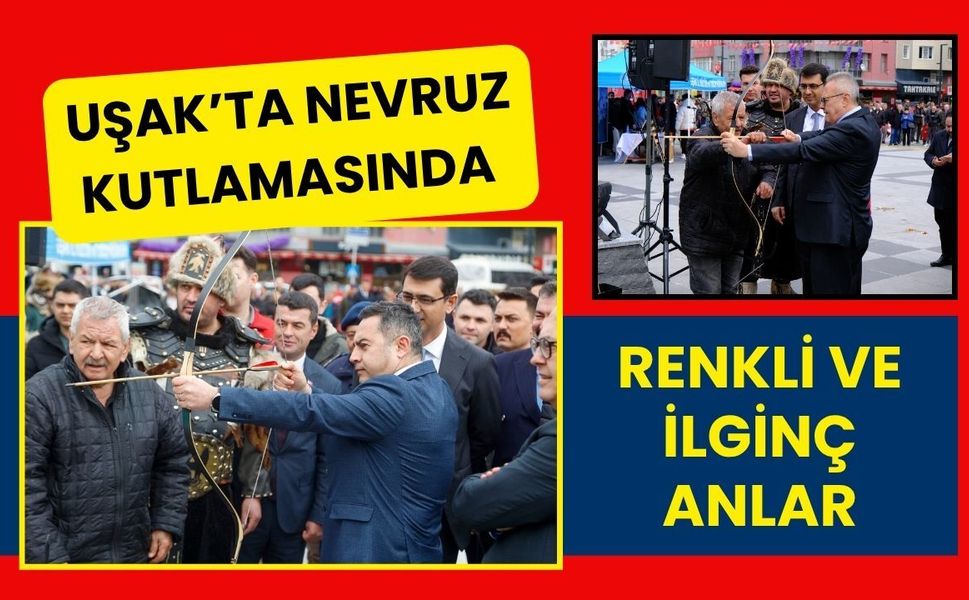 Uşak’ta Nevruz Kutlamasında Renkli ve İlginç Anlar