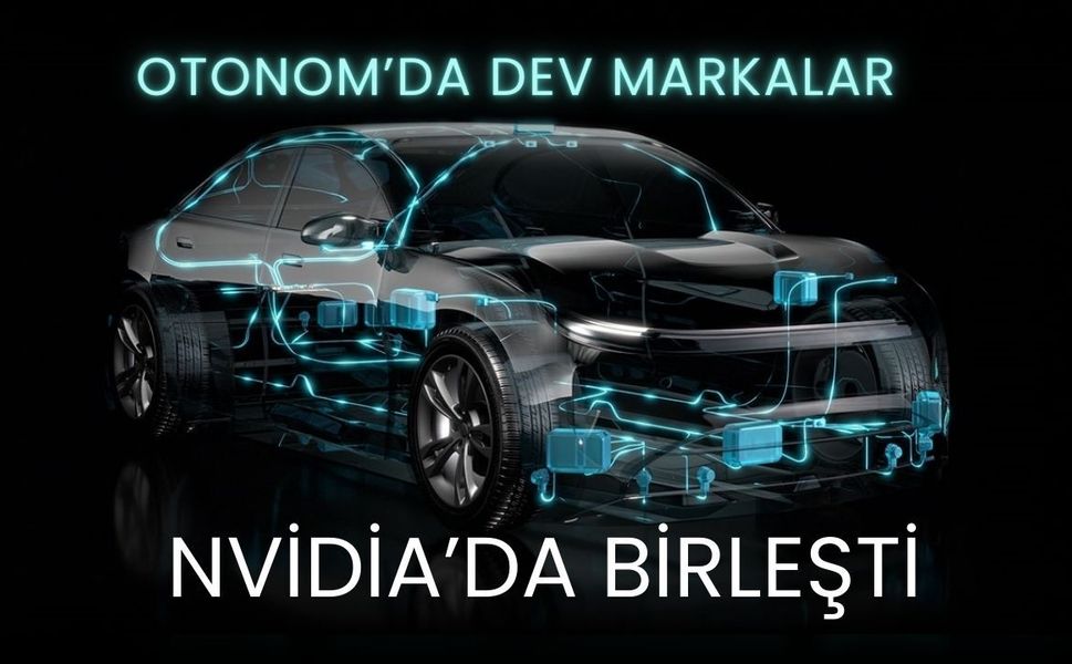 Otonom’da Dev Markalar Nvidia’da Birleşti