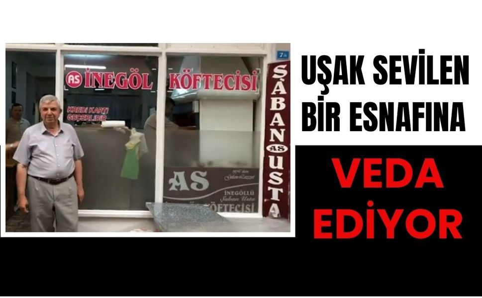 Uşak Sevilen Bir Esnafına Veda Ediyor