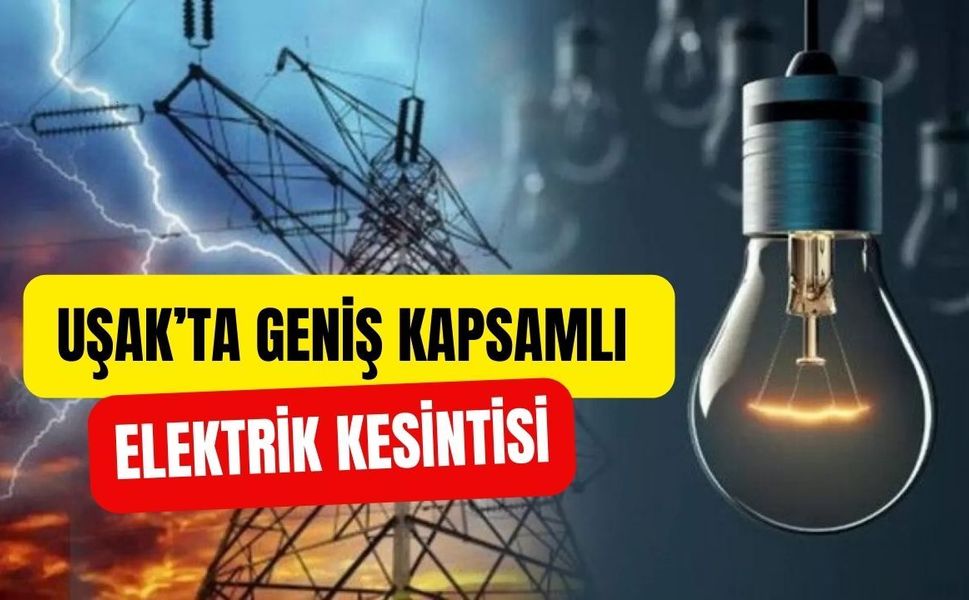 Uşak’ta Geniş Kapsamlı Elektrik Kesintisi
