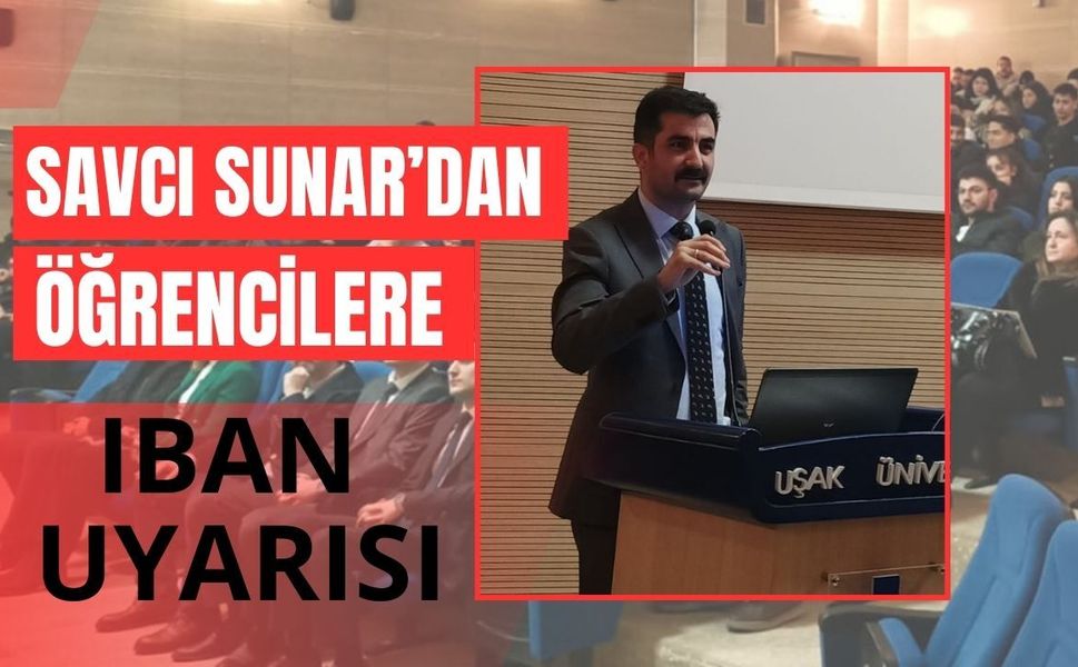 Savcı Sunar’dan Öğrencilere IBAN Uyarısı