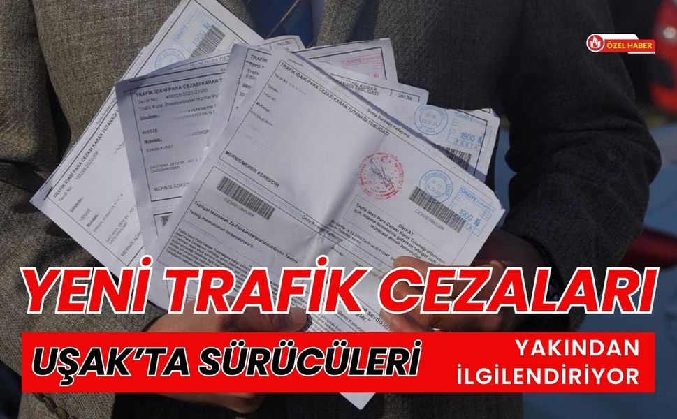 Yeni Trafik Cezaları Uşak’ta Sürücüleri Yakından İlgilendiriyor