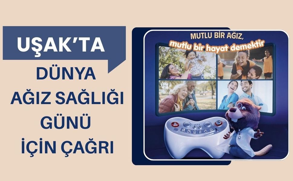 Uşak’ta Dünya Ağız Sağlığı Günü İçin Çağrı