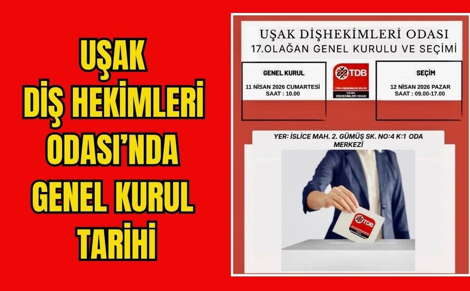 Uşak Diş Hekimleri Odası’nda Genel Kurul Tarihi