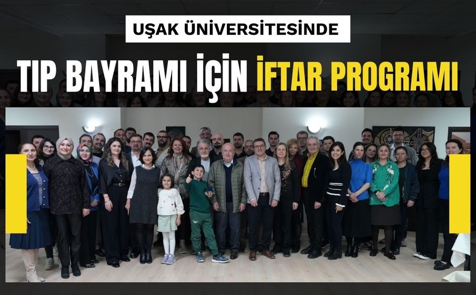 Uşak Üniversitesinde Tıp Bayramı İçin İftar Programı