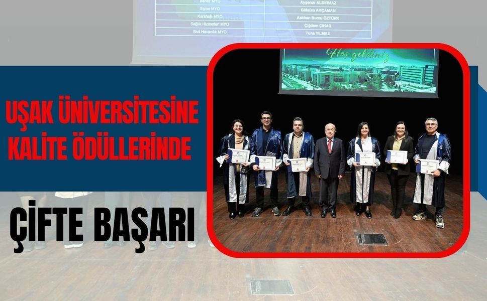Uşak Üniversitesine Kalite Ödüllerinde Çifte Başarı