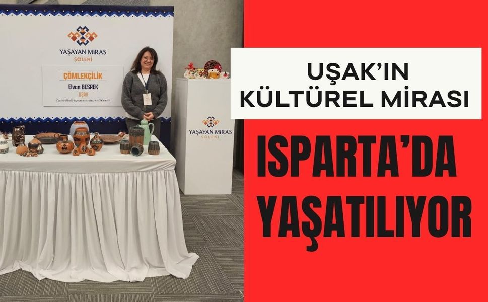 Uşak’ın Kültürel Mirası Isparta’da Yaşatılıyor