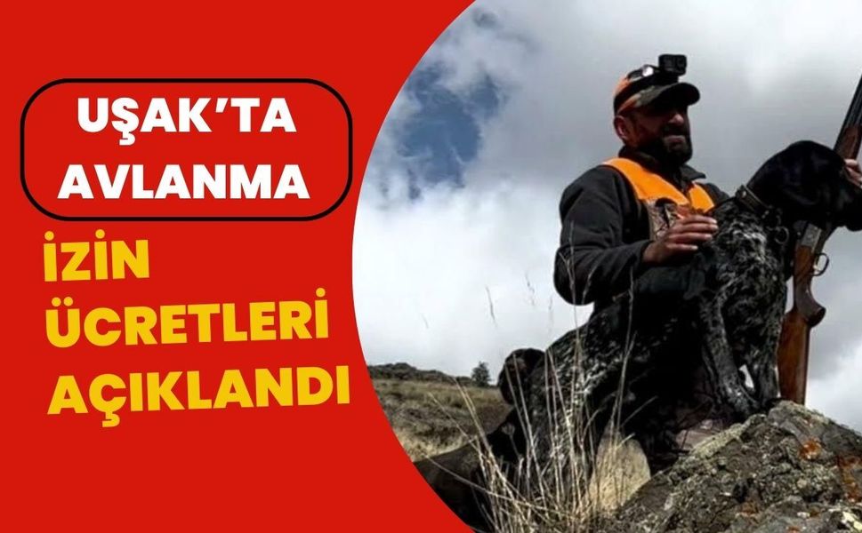 Uşak’ta Avlanma İzin Ücretleri Açıklandı