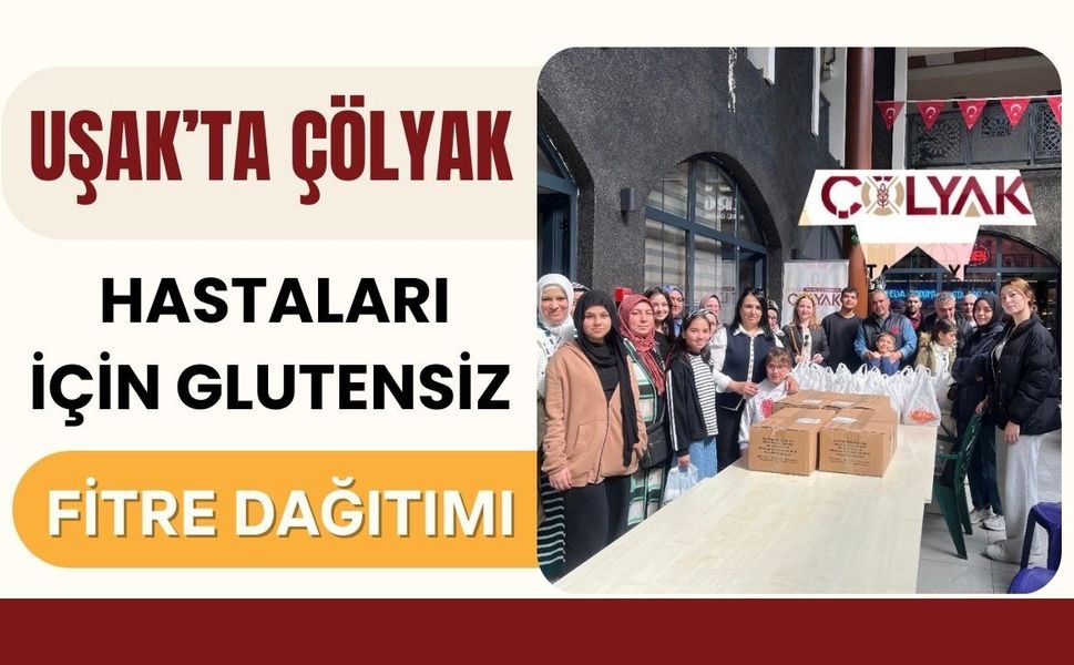 Uşak’ta Çölyak Hastaları İçin Glutensiz Fitre Dağıtımı