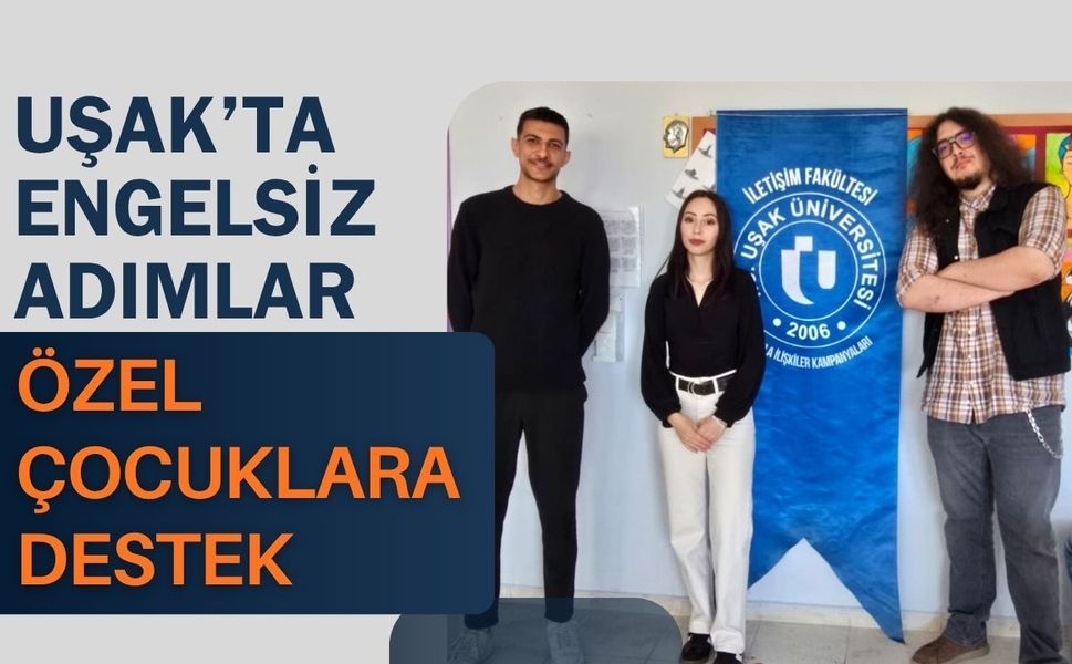 Uşak’ta Engelsiz Adımlar, Özel Çocuklara Destek