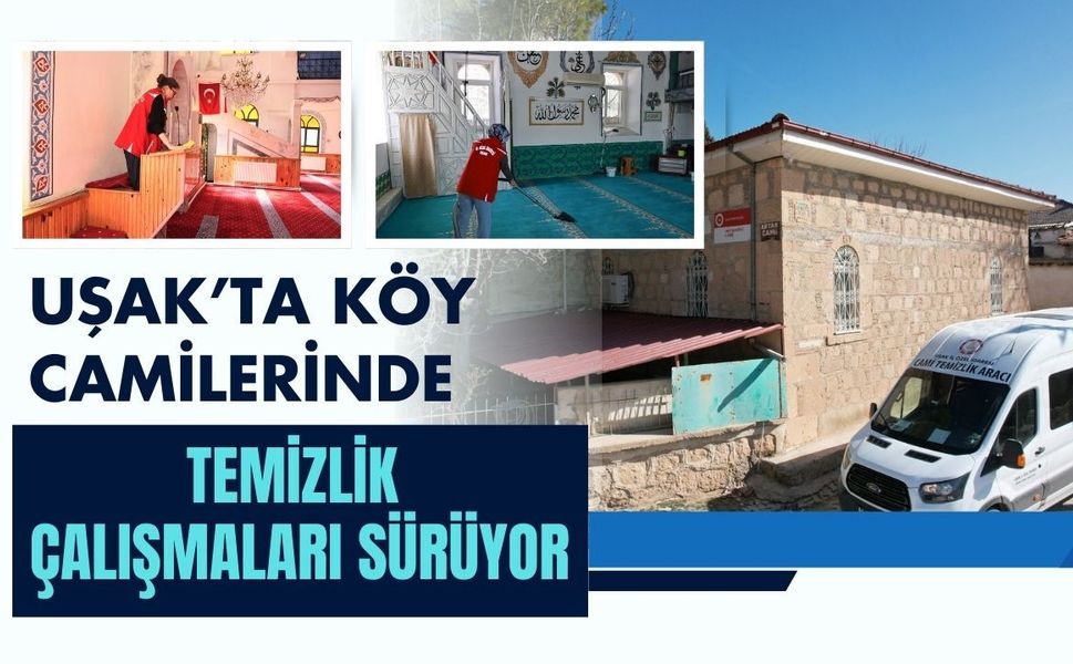 Uşak’ta Köy Camilerinde Temizlik Çalışmaları Sürüyor