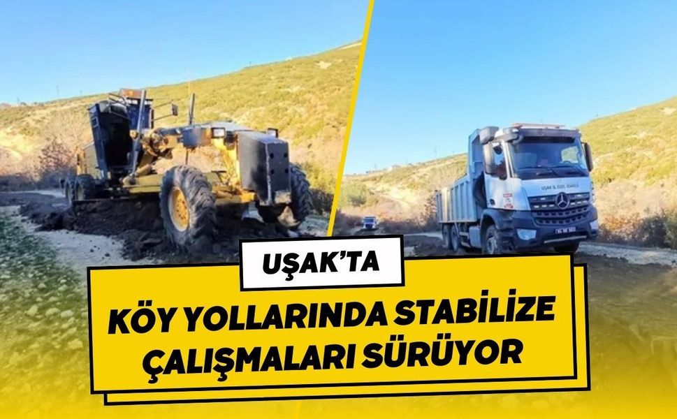 Uşak’ta Köy Yollarında Stabilize Çalışmaları Sürüyor