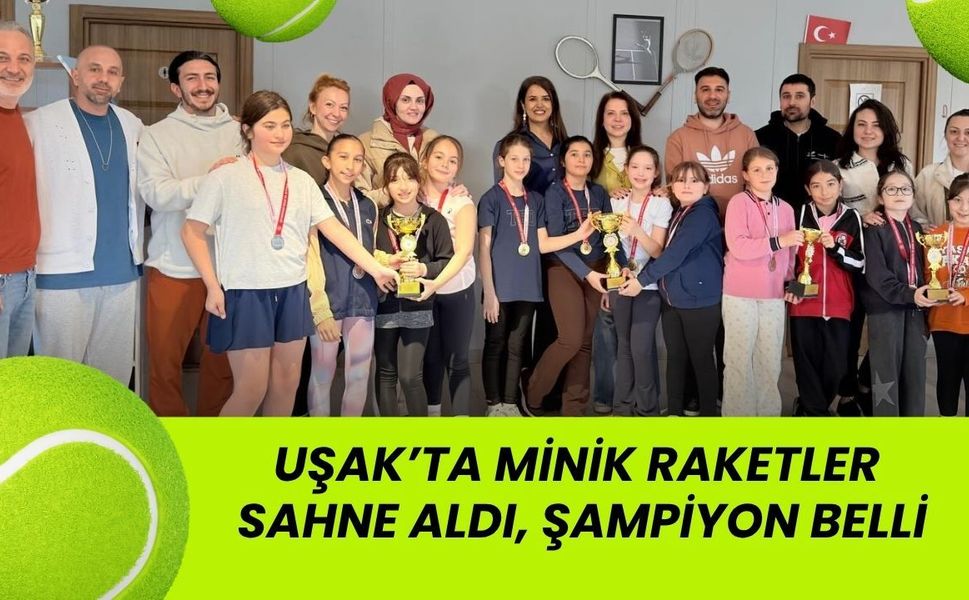 Uşak’ta Minik Raketler Sahne aldı, Şampiyon Belli