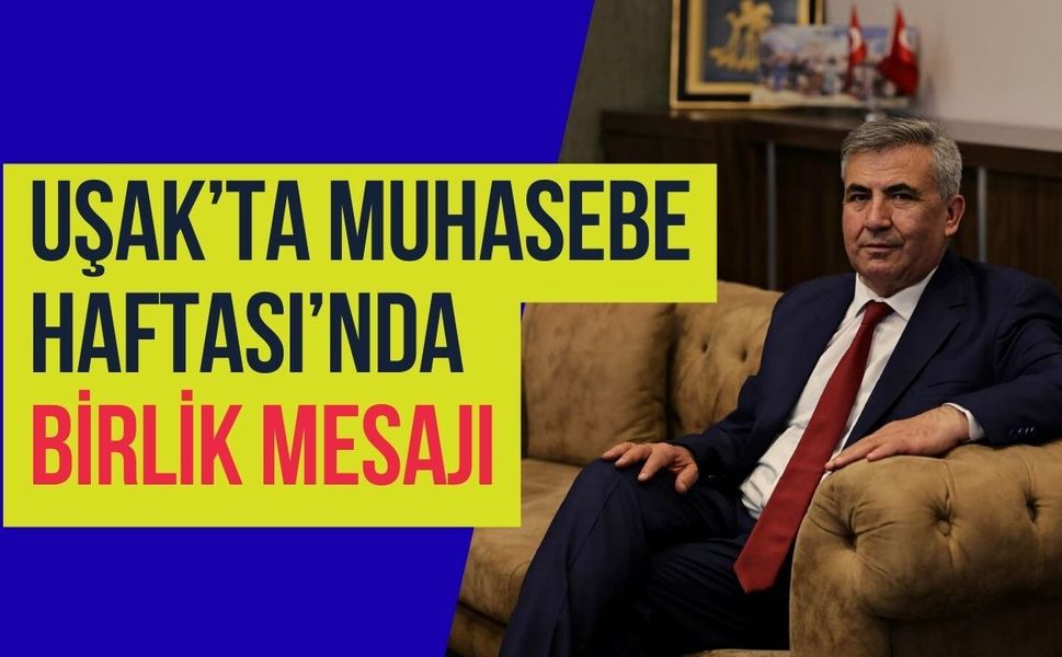 Uşak’ta Muhasebe Haftası’nda Birlik Mesajı