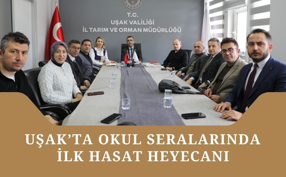 Uşak’ta Okul Seralarında İlk Hasat Heyecanı