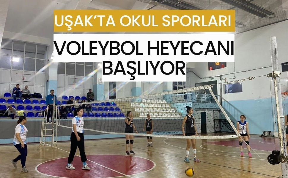 Uşak’ta Okul Sporları Voleybol Heyecanı Başlıyor