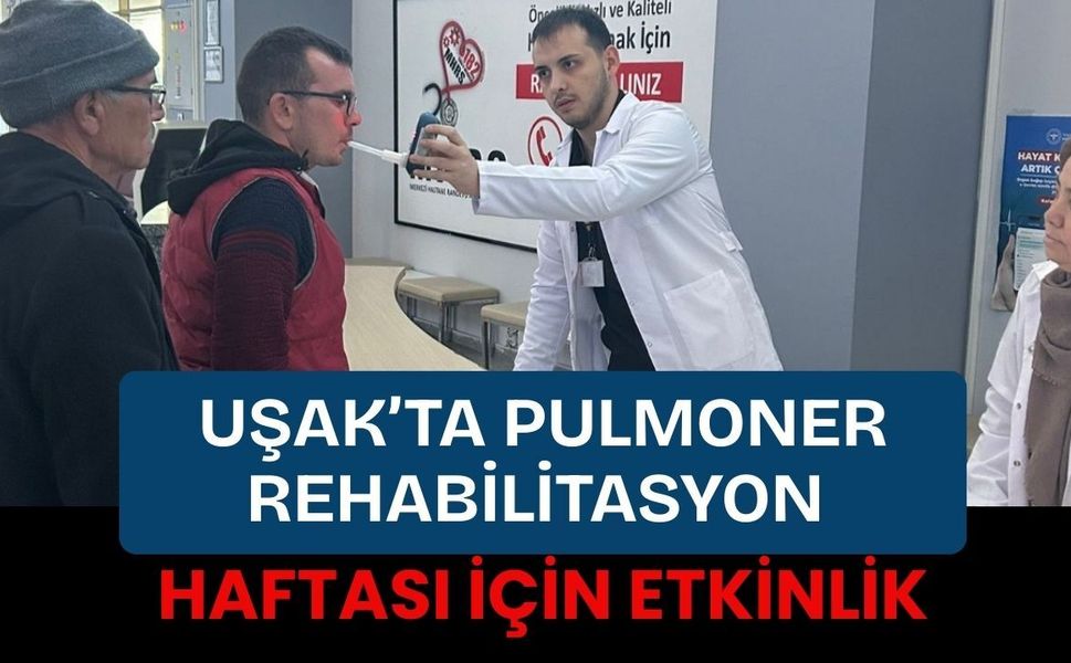 Uşak’ta Pulmoner Rehabilitasyon Haftası İçin Etkinlik
