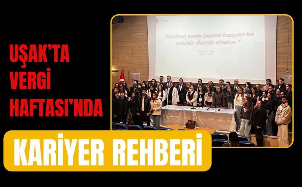 Uşak’ta Vergi Haftası’nda Kariyer Rehberi