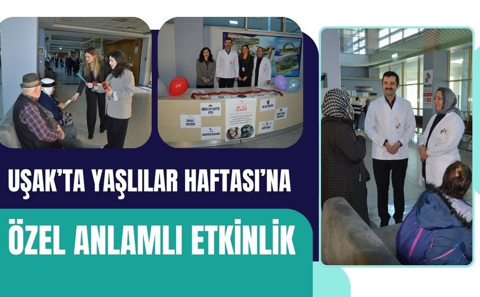 Uşak’ta Yaşlılar Haftası’na özel anlamlı etkinlik