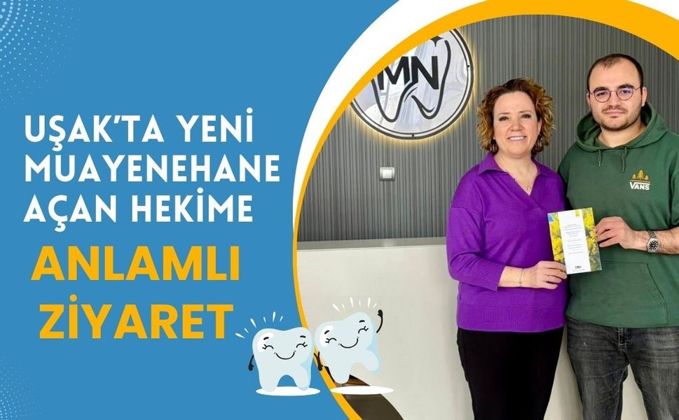 Uşak’ta Yeni Muayenehane Açan Hekime Anlamlı Ziyaret