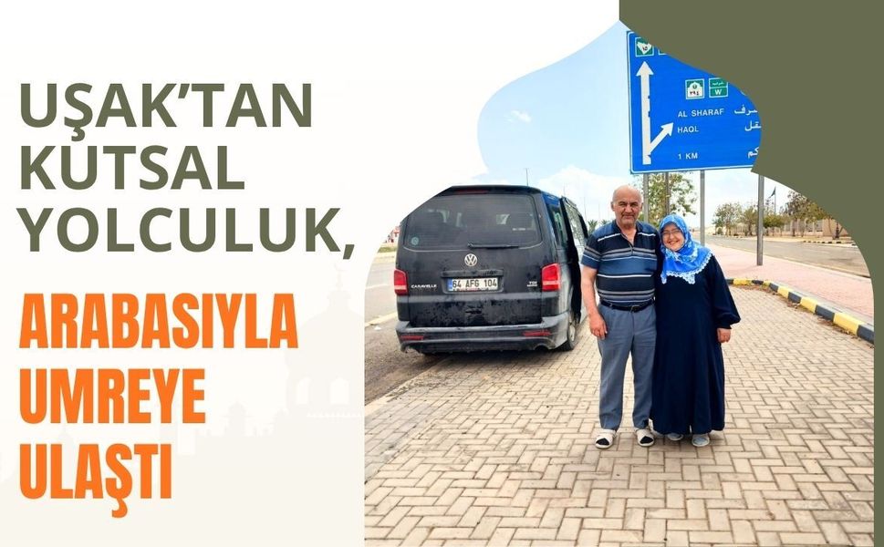 Uşak’tan Kutsal Yolculuk, Arabasıyla Umreye Ulaştı