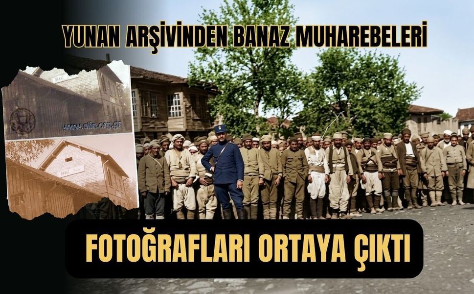 Yunan Arşivinden Banaz Muharebeleri Fotoğrafları