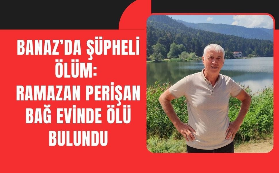 Banaz’da Şüpheli Ölüm: Ramazan Perişan Bağ Evinde Ölü Bulundu