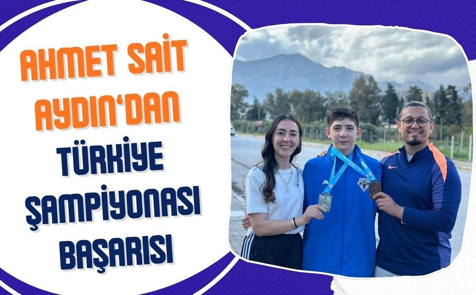 Ahmet Sait Aydın’dan Türkiye Şampiyonası Başarısı