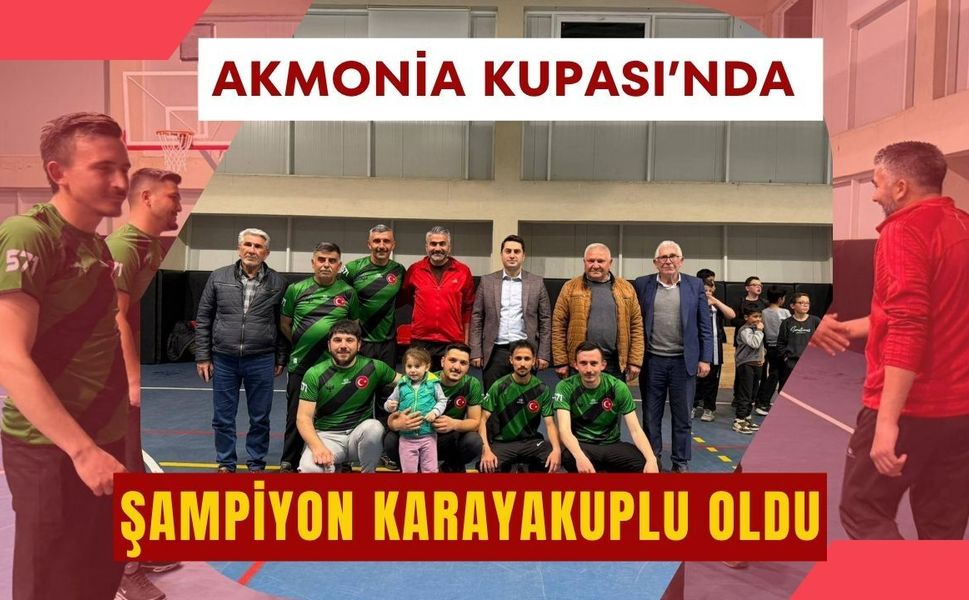 Akmonia Kupası’nda Şampiyon Karayakuplu Oldu