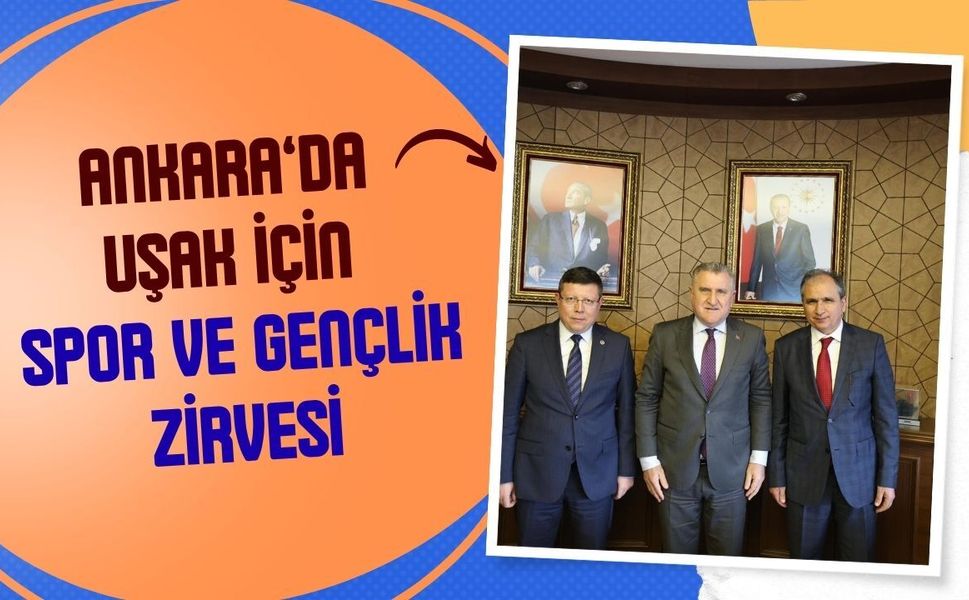 Ankara’da Uşak İçin Spor ve Gençlik Zirvesi