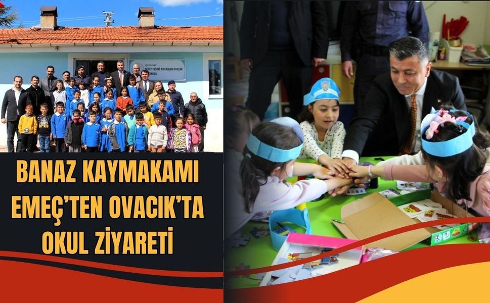 Banaz Kaymakamı Emeç’ten Ovacık’ta Okul Ziyareti