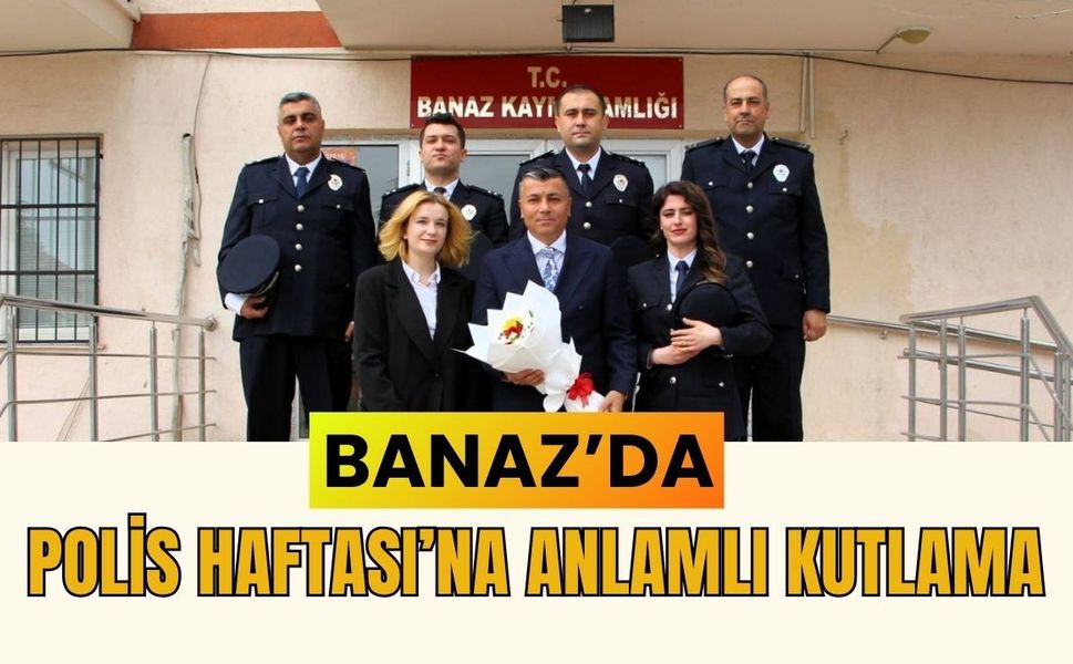 Banaz’da Polis Haftası’na Anlamlı Kutlama