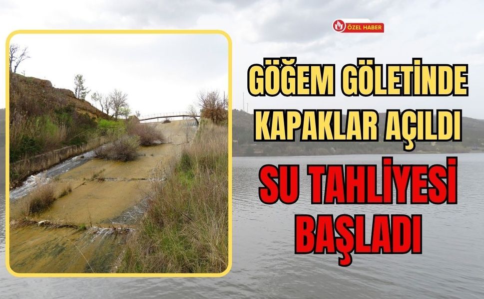 Göğem Göletinde Kapaklar Açıldı, Su Tahliyesi Başladı