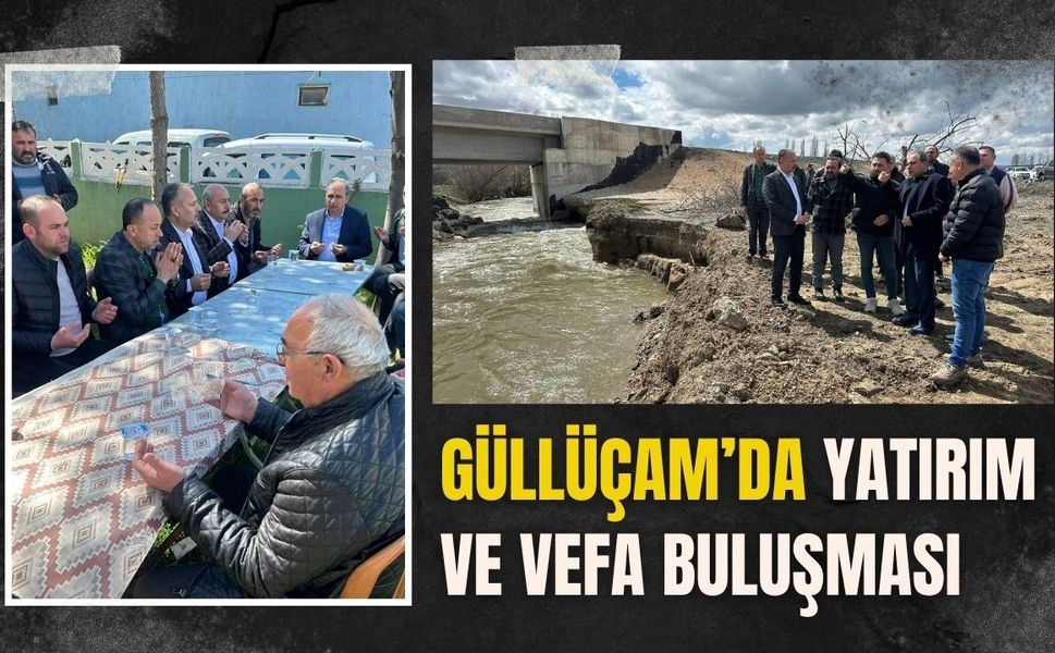 Güllüçam’da Yatırım ve Vefa Buluşması
