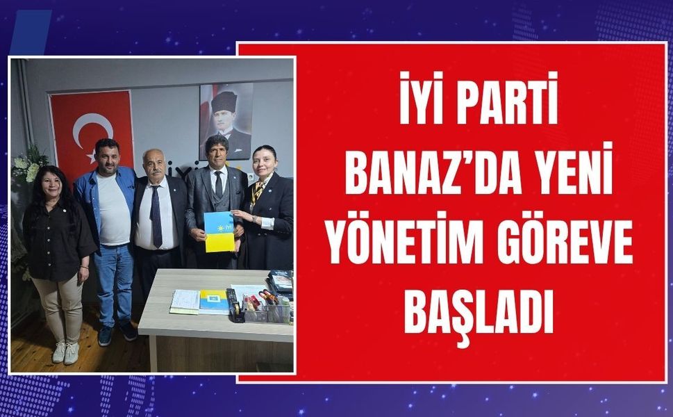 İYİ Parti Banaz’da Yeni Yönetim Göreve Başladı: “Banaz’ın Sesi Olacağız”