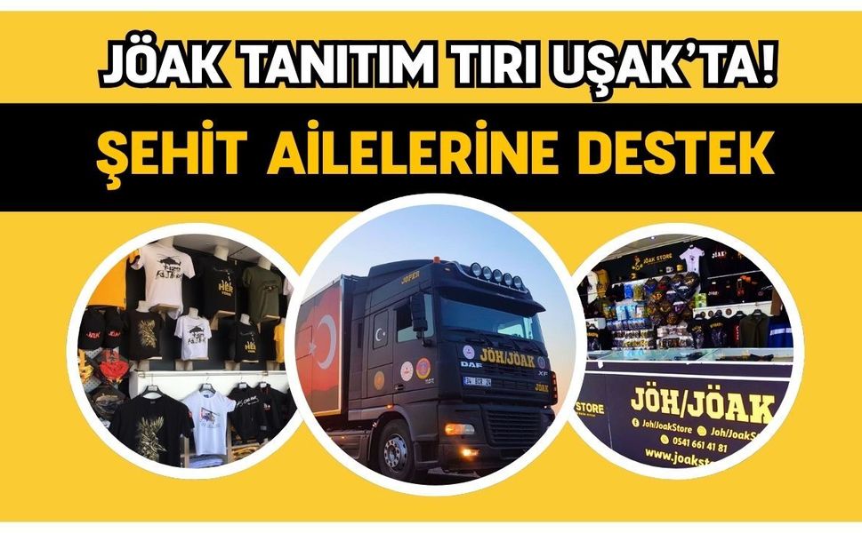 JÖAK Tanıtım Tırı Uşak’ta! Şehit Ailelerine Destek