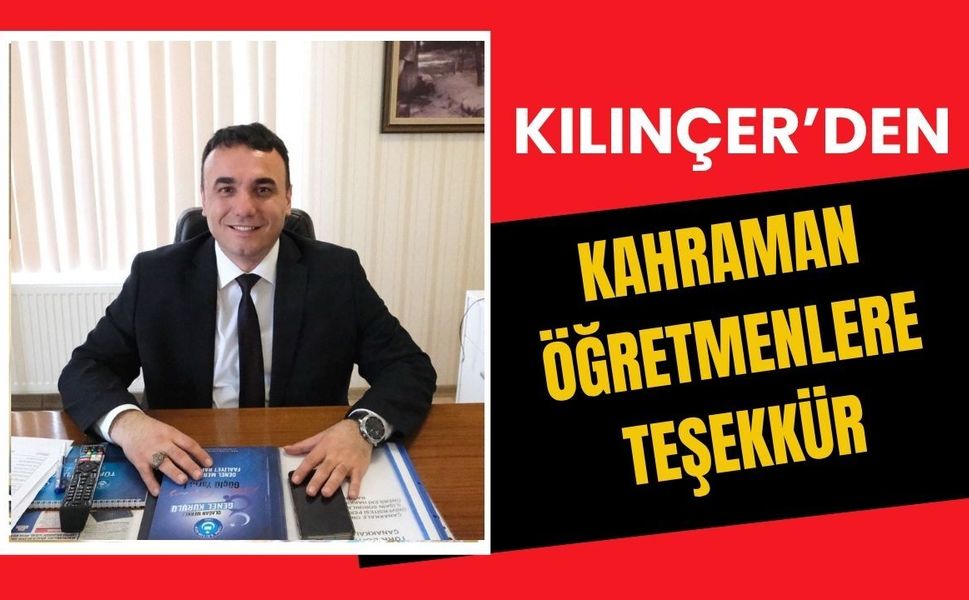 Kılınçer’den Kahraman Öğretmenlere Teşekkür