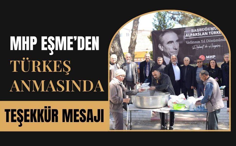 MHP Eşme’den Türkeş Anmasında Teşekkür Mesajı