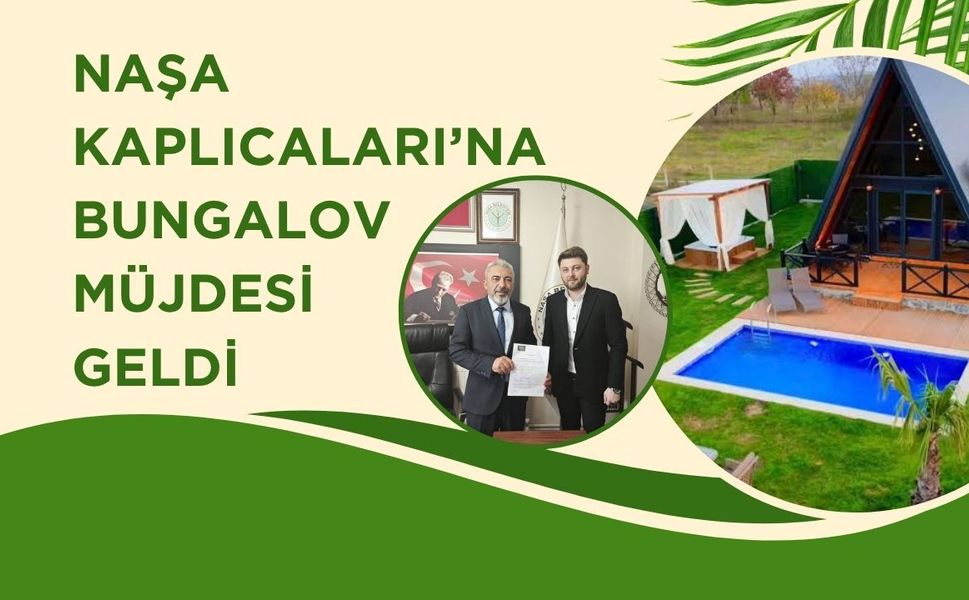 Naşa Kaplıcaları’na Bungalov Müjdesi Geldi