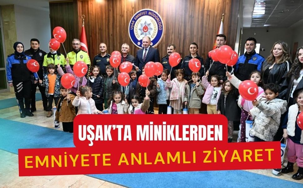 Uşak’ta Miniklerden Emniyete Anlamlı Ziyaret